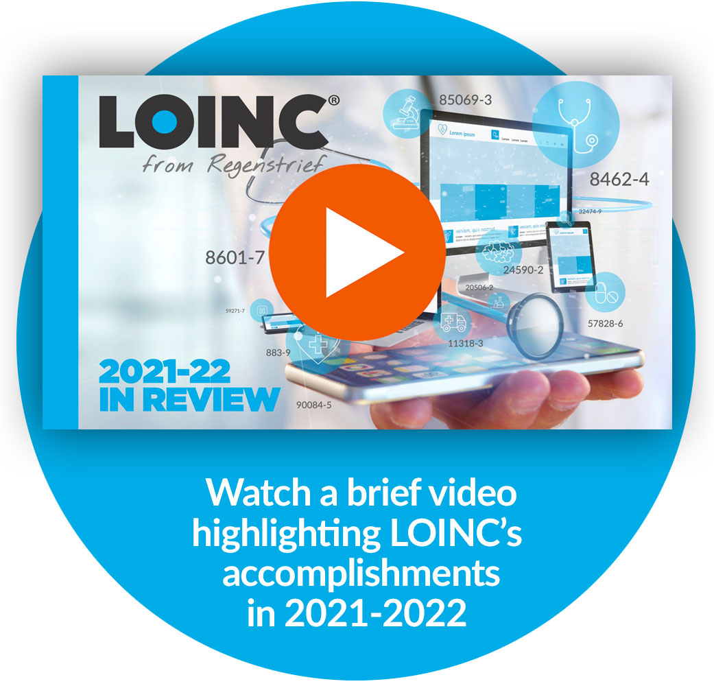 Watch a brief video highlighting LOINC's accomplishments in 2021-2022